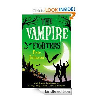 The Vampire Fighters eBook: Pete Johnson: Kindle Store