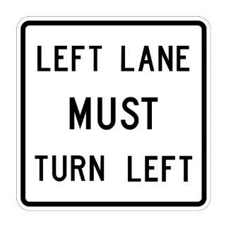 Tapco R3 7L High Intensity Prismatic Square Lane Control Sign, Legend "LEFT LANE MUST TURN LEFT", 24" Width x 24" Height, Aluminum, Black on White: Industrial Warning Signs: Industrial & Scientific