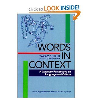 Words in Context: A Japanese Perspective on Language and Culture (Japanese Characters) (9784770027801): Takao Suzuki, Akira Miura: Books