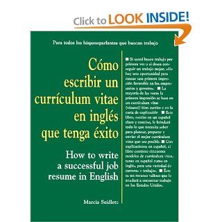 Cmo Escribir un Currculum Vitae en Ingls que Tenga xito: How to Write a Successful Job Rsum in English (Spanish and English Edition): Marsha Seidletz: 9780844272948: Books