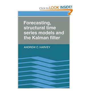 Forecasting, Structural Time Series Models and the Kalman Filter (9780521321969): Andrew C. Harvey: Books