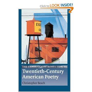 The Cambridge Introduction to Twentieth Century American Poetry (Cambridge Introductions to Literature) (9780521814690): Christopher Beach: Books