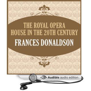 The Royal Opera House in the 20th Century (Audible Audio Edition): Frances Donaldson, Jane Carr: Books