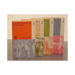 The Social History of Art [4 volume set]: Prehistoric, Ancient Oriental, Greece and Rome, Middle Ages; Renaissance, Mannerism, Baroque; Rococo, Classicism, Romanticism; Naturalism, Impressionism, The Film Age: Arnold Hauser, Stanley Godman: Books