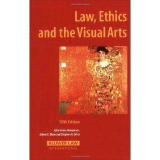 Law, Ethics, And the Visual Arts 5th (fifth) Edition by Merryman, John Henry, Urice, Stephen K., Elsen, Albert E. [2007] Books