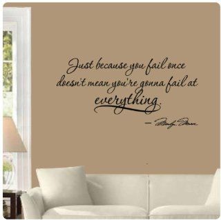 Just because you fail once doesn't mean you're gonna fail at everything by Marilyn Monroe Wall Decal Sticker Art Mural Home Dcor Quote   Wall Decor Stickers