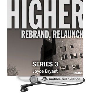 Higher: Complete Series 3 (Afternoon Drama) (Audible Audio Edition): Joyce Bryant, Sophie Thompson, Jeremy Swift, Jonathan Keeble: Books