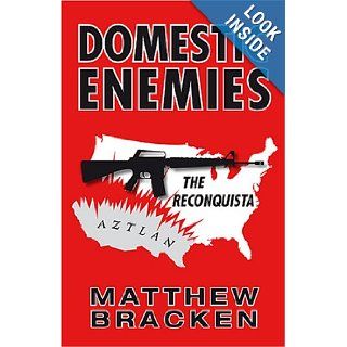 Domestic Enemies: The Reconquista: Matthew Bracken: 9780972831024: Books