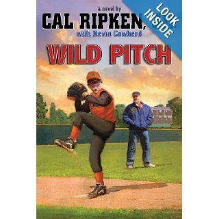 Cal Ripken, Jr.s All Stars Wild Pitch: Cal Ripken, Kevin Cowherd: 9781423140054: Books