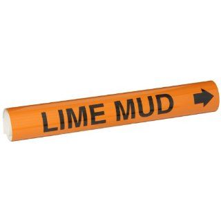 Brady 5837 I High Performance   Wrap Around Pipe Marker, B 689, Black On Orange Pvf Over Laminated Polyester, Legend "Lime Mud": Industrial Pipe Markers: Industrial & Scientific