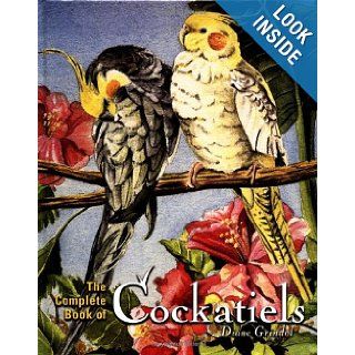 The Complete Book of Cockatiels: Diane Grindol: 9780876051788: Books