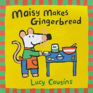 Maisy Makes Gingerbread (Maisy storybooks): Lucy Cousins: 9780744567670: Books
