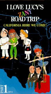 I Love Lucy's Zany Road Trip   California Here We Come (Part 1 of 2 3 Tapes)[VHS] Lucille Ball, Desi Arnaz, Vivian Vance, William Frawley, Kathryn Card, Elizabeth Patterson, Joseph A. Mayer, Michael Mayer, Johnny Jacobs, Richard Keith, Bennett Green