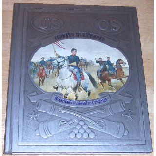 Forward to Richmond (Civil War): Ronald H. Bailey: 9780809447206: Books