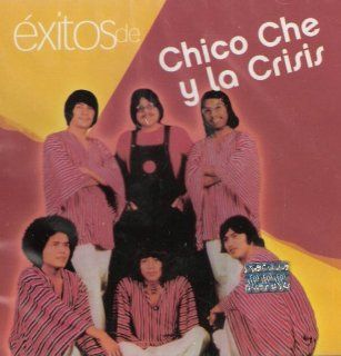 Chico Che Y La Crisis "Exitos De " 100 Anos De Musica: Music
