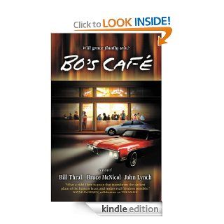 Bo's Cafe: A Novel eBook: John Lynch, Bill Thrall, Bruce McNicol: Kindle Store