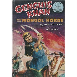 Genghis Khan and the Mongol Horde: Harold Lamb: 9780394805122: Books