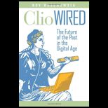 Clio Wired: Future of the Past in the Digital Age