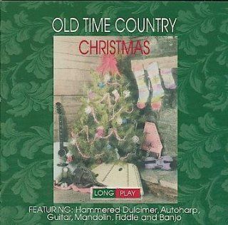 Old Time Country Christmas featuring Hammered Dulcimer, Autoharp, Guitar, Mandolin, Fiddle and Banjo: Music