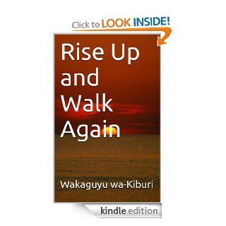 Rise Up and  Walk Again (Sally Series) eBook: Wakaguyu wa Kiburi: Kindle Store