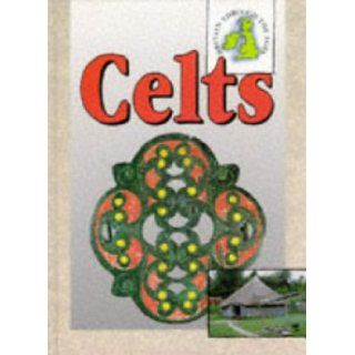 The Celts (Britain Through the Ages): Hazel Mary Martell: 9780237517038: Books