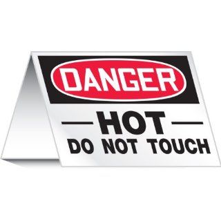Accuform Signs PAT727 Aluminum Tent Style Surface Warning Sign, Legend "DANGER, HOT DO NOT TOUCH", 7" Width x 5" Height, Black/Red on White: Industrial Warning Signs: Industrial & Scientific