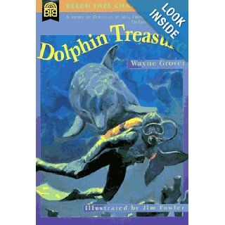 Dolphin Treasure (Beech Tree Chapter Books) (9780688154905): Wayne Grover, Jim Fowler: Books