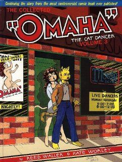 Collected Omaha (Collected Omaha the Cat Dancer): Reed Waller, Kate Worley: 9780878160853: Books