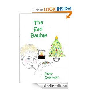 The Sad Bauble eBook: Steve Dubowski: Kindle Store