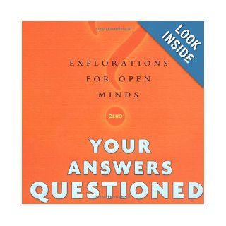Your Answers Questioned: Explorations for Open Minds: Osho: 9780312320775: Books