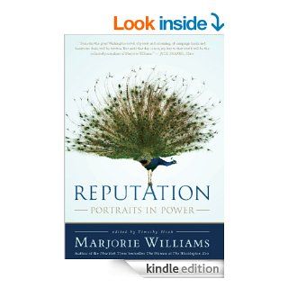 Reputation: Portraits in Power eBook: Marjorie Williams, Timothy Noah: Kindle Store