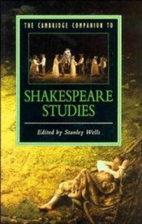 The Cambridge Companion to Shakespeare Studies (Cambridge Companions to Literature) (9780521318419): Stanley Wells: Books