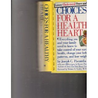 Choices for a Healthy Heart (Comb Binding): Joseph C. and Bernie Piscatella Piscatella: 9780894801389: Books