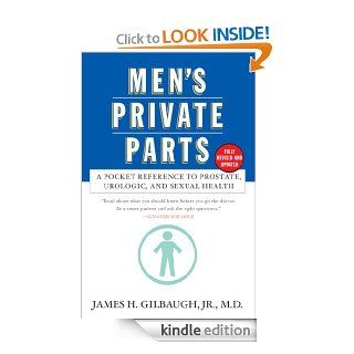 Men's Private Parts: A Pocket Reference to Prostrate, Urologic, and Sex eBook: James Gilbaugh: Kindle Store