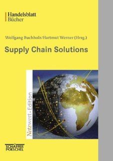 Supply Chain Solutions. Best Practices in e business.: Wolfgang Buchholz, Hartmut Werner: 9783791018546: Books