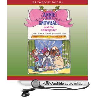 Annie and Snowball and the Shining Star (Audible Audio Edition) Cynthia Rylant, Cassandra Morris Books