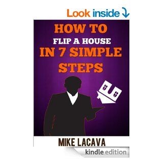 How to Flip a House in 7 Simple Steps eBook: Mike LaCava, Ralph Burns: Kindle Store