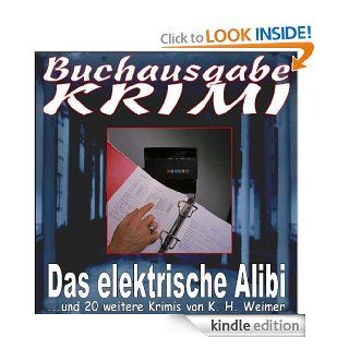 Krimi Buchausgabe 001: Das elektrische Alibi (German Edition) eBook: K. H. Weimer: Kindle Store