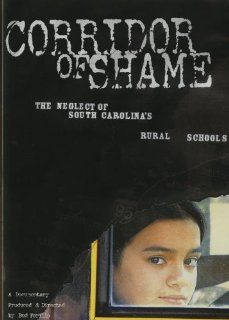 Corridor of Shame: The Neglect of South Carolina's Rural Schools: Pat Conroy, Bud Ferillo: 9781611173680: Books