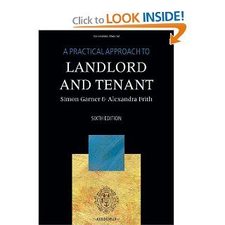 A Practical Approach to Landlord and Tenant (Practical Approach Series): Simon Garner, Alexandra Frith: 9780199589197: Books