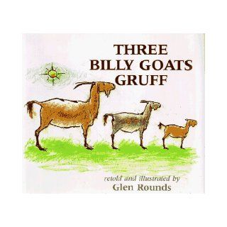 The Three Billy Goats Gruff: Peter Christen Asbjornsen, Glen Rounds: 9780823410156: Books