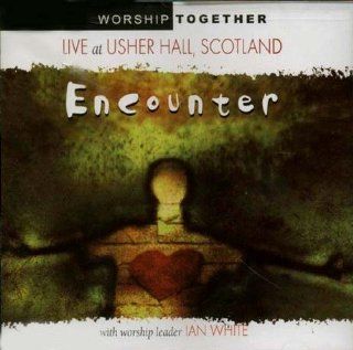 Encounter: Live at Usher Hall, Scotland w/ worship leader Ian White: Music