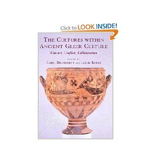 The Cultures within Ancient Greek Culture: Contact, Conflict, Collaboration (9780521815666): Carol Dougherty, Leslie Kurke: Books