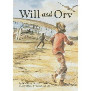 Will and Orv (On My Own History): Walter A. Schulz, Janet Schulz: 9780876146699: Books