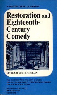 Restoration and Eighteenth Century Comedy (Norton Critical Edition) (9780393099973): Scott McMillin: Books