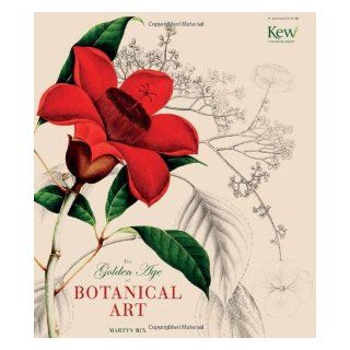 Golden Age of Botanical Art. Martyn Rix: Martyn Rix: 9780233003641: Books