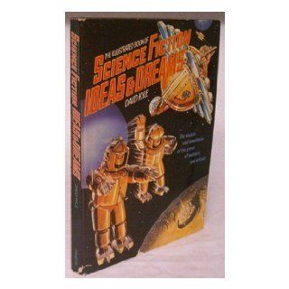 The Illustrated Book of Science Fiction Ideas & Dreams: David A Kyle: 9780600382485: Books