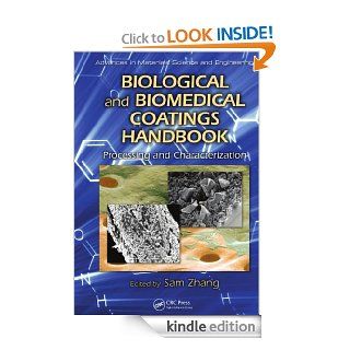 Biological and Biomedical Coatings Handbook Processing and Characterization (Advances in Materials Science and Engineering) eBook Sam, Zhang, Sam Zhang Kindle Store