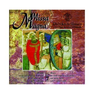 Missa Magna: Diabolus in Musica: messe à la chapelle papale d'Avignon XIVe siècle: Music