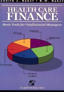 Health Care Finance: Basic Tools for Nonfinancial Managers: 9780834212060: Medicine & Health Science Books @